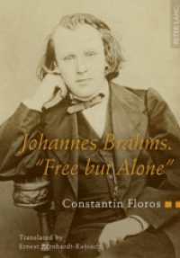 ブラームスの生涯と詩的音楽（英訳）<br>Johannes Brahms. «Free but Alone» : A Life for a Poetic Music. Translated by Ernest Bernhardt-Kabisch （2010. X, 294 S. num. fig. and examples of notes. 210 mm）