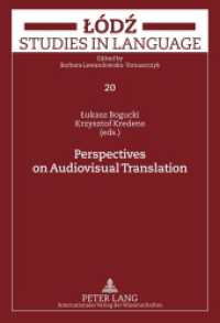 Perspectives on Audiovisual Translation (Lodz Studies in Language .20) （2010. 208 S. 210 mm）