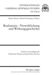 Realisation - Verwirklichung und Wirkungsgeschichte : Studien zur Grundlegung der Praktischen Theologie nach - John Henry Newman (Internationale Cardinal-Newman-Studien .20) （2010. 378 S. 210 mm）