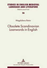 Obsolete Scandinavian Loanwords in English : Dissertationsschrift (Studies in English Medieval Language and Literature .26) （2010. 266 S. 210 mm）