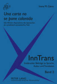 "Una carta no se pone colorada" : Die "Werden"-Äquivalente des Spanischen als syntaktisch-semantisches Feld. Dissertationsschrift (InnTrans. Innsbrucker Beiträge zu Sprache, Kultur und Translation .3) （2011. 480 S. 210 mm）
