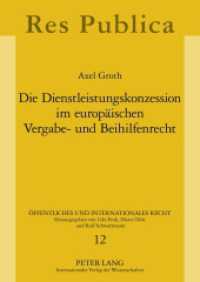 Die Dienstleistungskonzession im europäischen Vergabe- und Beihilfenrecht : Dissertationsschrift (Öffentliches und Internationales Recht .12) （2010. 314 S. 210 mm）