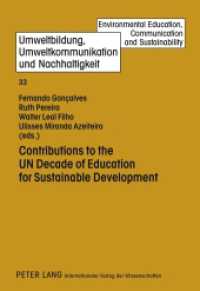 Contributions to the UN Decade of Education for Sustainable Development (Umweltbildung, Umweltkommunikation und Nachhaltigkeit / Environmental Education, Communication and S .3) （2012. 434 S. 24 cm）