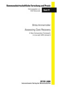 Assessing Cost Recovery : A New Comparative Framework in Line with WFD Article 9. Dissertationsschrift (Kommunalwirtschaftliche Forschung und Praxis .21) （2011. 378 S. 210 mm）