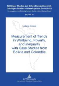 Measurement of Trends in Wellbeing, Poverty, and Inequality with Case Studies from Bolivia and Colombia : Dissertationsschrift (Göttinger Studien zur Entwicklungsökonomik / Göttingen Studies in Development Economics .32) （2011. XXIV, 220 S. 210 mm）