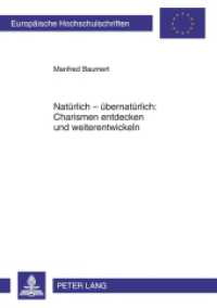 Natürlich - übernatürlich: Charismen entdecken und weiterentwickeln (Europäische Hochschulschriften / European University Studies/Publications Universitaires Européenne .92) （2011. XXVI, 515 S. 210 mm）