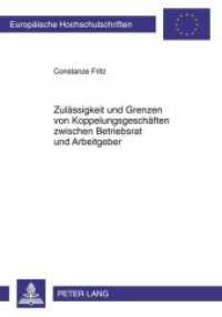 Zulässigkeit und Grenzen von Koppelungsgeschäften zwischen Betriebsrat und Arbeitgeber : Dissertationsschrift (Europäische Hochschulschriften Recht .5108) （2010. XVIII, 196 S. 210 mm）