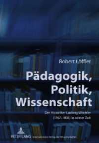 Pädagogik, Politik, Wissenschaft : Der Historiker Ludwig Wachler (1767-1838) in seiner Zeit. Dissertationsschrift （2011. 438 S. 210 mm）