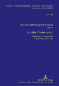 Contre l'innocence : Esthétique de l'engagement en littérature de jeunesse (Kinder- und Jugendkultur, -literatur und -medien .69) （2011. 460 S. 210 mm）