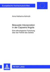 Bewusste Inkorporation in der Capoeira Angola : Eine ethnologische Forschung über die Freiheit des Geistes. Masterarbeit (Europäische Hochschulschriften / European University Studies/Publications Universitaires Européenne .57) （2012. 147 S. 210 mm）