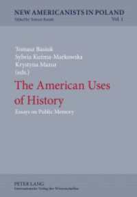 The American Uses of History : Essays on Public Memory (New Americanists in Poland .1) （2011. 352 S. 210 mm）
