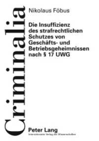 Die Insuffizienz des strafrechtlichen Schutzes von Geschäfts- und Betriebsgeheimnissen nach 17 UWG : Dissertationsschrift (Criminalia .51) （2011. 312 S. 210 mm）