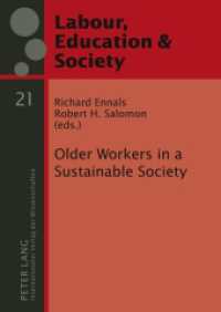 Older Workers in a Sustainable Society (Arbeit, Bildung und Gesellschaft / Labour, Education and Society .21) （2011. 294 S. 210 mm）