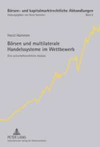 Börsen und multilaterale Handelssysteme im Wettbewerb : Eine wirtschaftsrechtliche Analyse (Börsen- und kapitalmarktrechtliche Abhandlungen .9) （2011. 134 S. 210 mm）