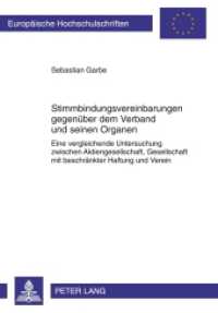 Stimmbindungsvereinbarungen gegenüber dem Verband und seinen Organen (Europäische Hochschulschriften Recht .5159) （2011. 232 S. 210 mm）