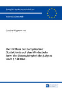 Der Einfluss der Europäischen Sozialcharta auf den Mindestlohn bzw. die Sittenwidrigkeit des Lohnes nach 138 BGB : Dissertationsschrift (Europäische Hochschulschriften Recht .5523) （2013. XX, 349 S. 210 mm）