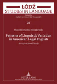 Patterns of Linguistic Variation in American Legal English : A Corpus-Based Study. Habilitationsschrift (Lodz Studies in Language .22) （2011. 280 S. 210 mm）