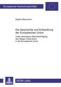 Die Geschichte und Entwicklung der Europäischen Union (Europäische Hochschulschriften / European University Studies/Publications Universitaires Européenne .10) （2011. 294 S. 210 mm）