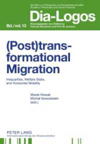 (Post)transformational Migration : Inequalities, Welfare State, and Horizontal Mobility (Dia-Logos 13) （2011. 298 S. 210 mm）
