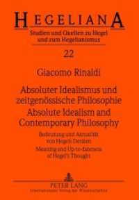 Absoluter Idealismus und zeitgenössische Philosophie - Absolute Idealism and Contemporary Philosophy : Bedeutung und Aktualität von Hegels Denken - Meaning and Up-to-dateness of Hegel's Thought (Hegeliana .22) （2012. X, 290 S. 210 mm）