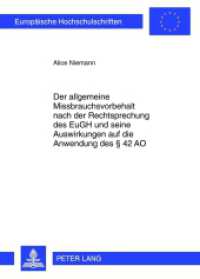 Der allgemeine Missbrauchsvorbehalt nach der Rechtsprechung des EuGH und seine Auswirkungen auf die Anwendung des 42 AO : Dissertationsschrift (Europäische Hochschulschriften Recht .5275) （2012. 380 S. 210 mm）