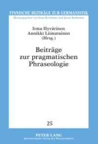 Beiträge zur pragmatischen Phraseologie (Finnische Beiträge zur Germanistik .25) （2011. 228 S. 210 mm）
