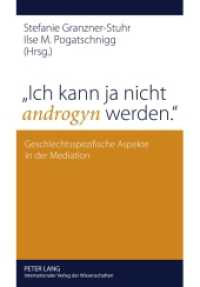 "Ich kann ja nicht androgyn werden." : Geschlechtsspezifische Aspekte in der Mediation （2011. 156 S. 210 mm）