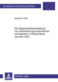 Die Eigenkapitalausstattung von Versicherungsunternehmen und Banken in Deutschland und den USA : Dissertationsschrift (Europäische Hochschulschriften Recht .5172) （2011. 394 S. 210 mm）