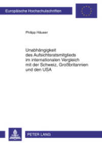 Unabhängigkeit des Aufsichtsratsmitglieds im internationalen Vergleich mit der Schweiz, Großbritannien und den USA : Dissertationsschrift (Europäische Hochschulschriften Recht .5204) （2011. X, 171 S. 210 mm）