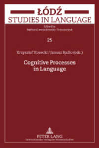 言語における認知的過程<br>Cognitive Processes in Language (Lodz Studies in Language .25) （2012. 268 S. 210 mm）