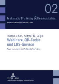 Webinare, QR-Codes und LBS-Service : Neue Instrumente im Multimedia Marketing (Multimedia Marketing & Kommunikation Bd.2) （2011. VIII, 102 S. m. 2 Abb., zahlr. Tab. und Graf. 210 mm）