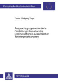 Anspruchsgruppenorientierte Gestaltung internationaler Desinvestitionen ausl&auml;ndischer Tochtergesellschaften (Europ&auml;ische Hochschulschriften / European University Studies/Publications Universitaires Europ&eacute;enne .33) （2011. XVIII, 351 S. 210 mm）