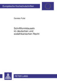 Schriftformklauseln im deutschen und südafrikanischen Recht (Europäische Hochschulschriften Recht .5226) （2011. 200 S. 210 mm）