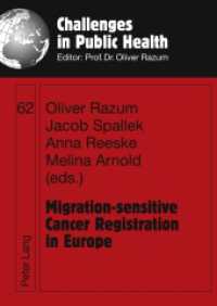 Migration-sensitive Cancer Registration in Europe : Challenges and Potentials (Challenges in Public Health .62) （2011. 138 S. 210 mm）