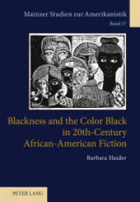 Blackness and the Color Black in 20th-Century African-American Fiction : Dissertationsschrift (Mainzer Studien zur Amerikanistik .57) （2011. 236 S. 210 mm）
