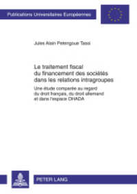 Le traitement fiscal du financement des sociétés dans les relations intragroupes (Europäische Hochschulschriften Recht .5266) （2011. XXVI, 548 S. 210 mm）