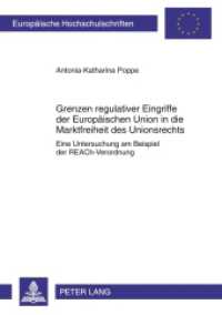 Grenzen regulativer Eingriffe der Europäischen Union in die Marktfreiheit des Unionsrechts : Eine Untersuchung am Beispiel der REACh-Verordnung. Dissertationsschrift (Europäische Hochschulschriften Recht .5227) （2011. 212 S. 210 mm）