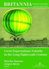 Great Expectations: Futurity in the Long Eighteenth Century (Britannia .16) （2012. 303 S. 210 mm）