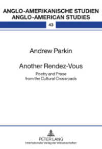 Another Rendez-Vous : Poetry and Prose from the Cultural Crossroads (Anglo-amerikanische Studien / Anglo-American Studies .43) （2011. 206 S. 210 mm）