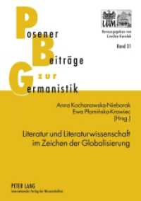 Literatur und Literaturwissenschaft im Zeichen der Globalisierung : Themen - Methoden - Herausforderungen (Posener Beiträge zu Sprache, Literatur und Medien 31) （2011. 406 S. 210 mm）