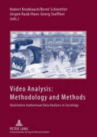 Video Analysis: Methodology and Methods : Qualitative Audiovisual Data Analysis in Sociology （3., überarb. Aufl. 2012. 220 S. 210 mm）