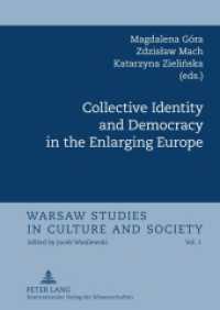 Collective Identity and Democracy in the Enlarging Europe (Warsaw Studies in Culture and Society .1) （2011. 216 S. 210 mm）