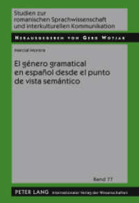El género gramatical en español desde el punto de vista semántico (Studien zur romanischen Sprachwissenschaft und interkulturellen Kommunikation 77) （2011. 136 S. 210 mm）