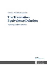 The Translation Equivalence Delusion : Meaning and Translation （2016. 541 S. 26 Abb. 210 mm）