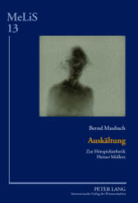 Auskältung : Zur Hörspielästhetik Heiner Müllers. Dissertationsschrift (MeLiS. Medien - Literaturen - Sprachen in Anglistik/Amerikanistik, Germanistik und Romanistik .13) （2012. 368 S. 210 mm）