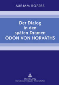 Der Dialog in den späten Dramen Ödön von Horváths : Dissertationsschrift （2011. 250 S. 210 mm）