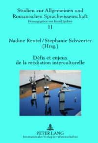 Défis et enjeux de la médiation interculturelle : Perspectives plurilingues et transdisciplinaires (Studien zur Allgemeinen und Romanischen Sprachwissenschaft .11) （2012. 304 S. 210 mm）