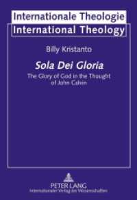 Sola Dei Gloria : The Glory of God in the Thought of John Calvin. Dissertationsschrift (Internationale Theologie / International Theology .14) （2011. 164 S. 210 mm）