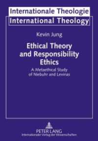 Ethical Theory and Responsibility Ethics : A Metaethical Study of Niebuhr and Levinas. Dissertationsschrift (Internationale Theologie / International Theology .15) （2011. 238 S. 210 mm）