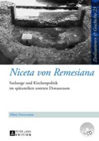 Niceta von Remesiana : Seelsorge und Kirchenpolitik im spätantiken unteren Donauraum. Dissertationsschrift (Zivilisationen und Geschichte / Civilizations and History / Civilisations et Histoire .23) （2013. 281 S. 210 mm）